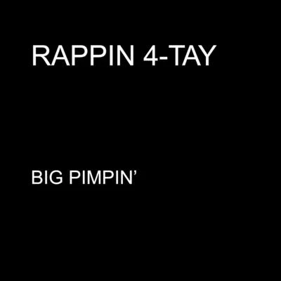 Big Pimpin - Single 專輯 Rappin 4-Tay