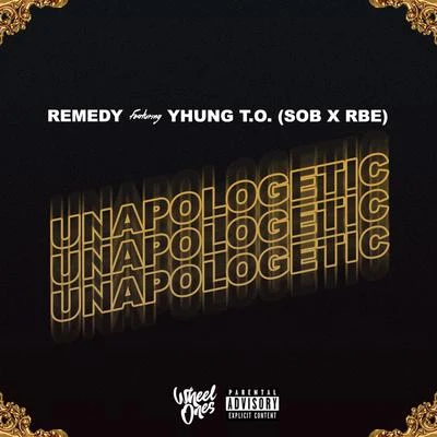 Unapologetic (feat. Yhung T.O.) 專輯 Remedy