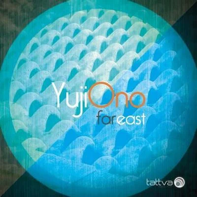 Far East 专辑 Yuji Ono/Luis Gonzalez/Dezza/Andromedha/Andrea Bertolini