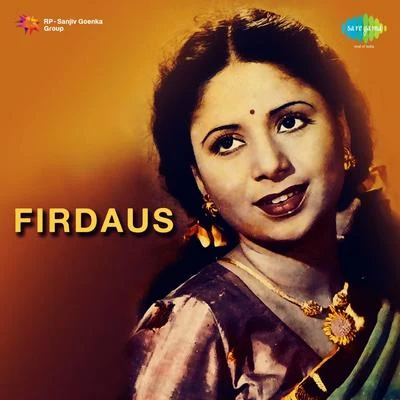 Firdaus 專輯 Dilip Kumar/Abhram Bhagat/Kasambhai, Motibai/Vinod Joshi/Rampyari, Chorus