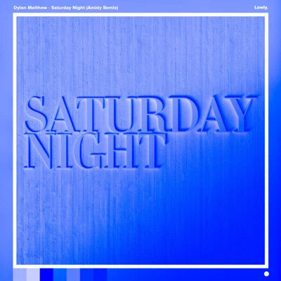 Dylan Matthewilan BluestoneTritonalAu5 Saturday Night (Amidy Remix)