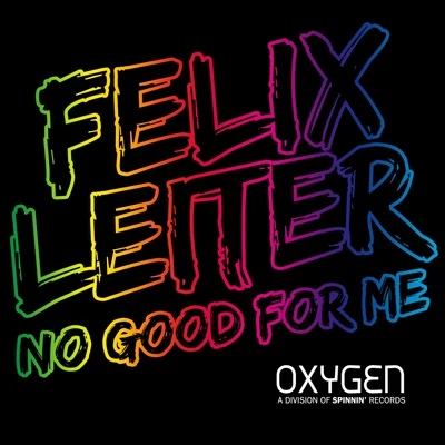 No Good For Me 專輯 Felix Leiter