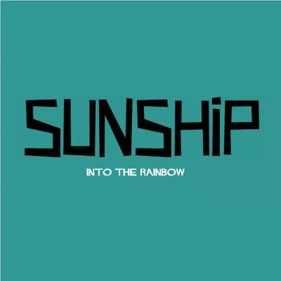 Sunship Into The Rainbow