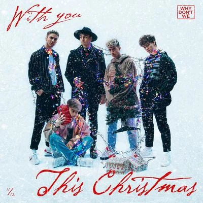 With You This Christmas 专辑 Why Don't We/Sondr