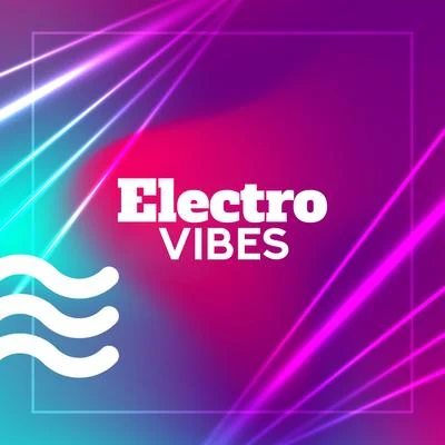 Electro Vibes 專輯 Inspiring Chillout Music Paradise/Siesta Electronic Chillout Collection/The Best Of Chill Out Lounge