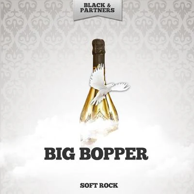 Big Bopper Soft Rock