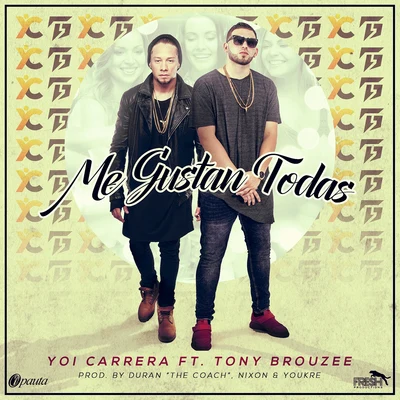 Me Gustan Todas (feat. Tony Brouzee) 專輯 Yoi Carrera