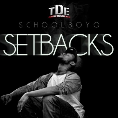 Setbacks 專輯 Nez/ScHoolboy Q