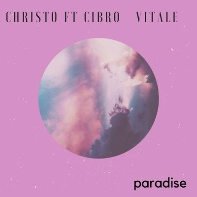 Paradise (feat. Cibro Vitale) 專輯 Christo/Jeff Sharel/Andre Lodemann/Andreas Saag/Paskal