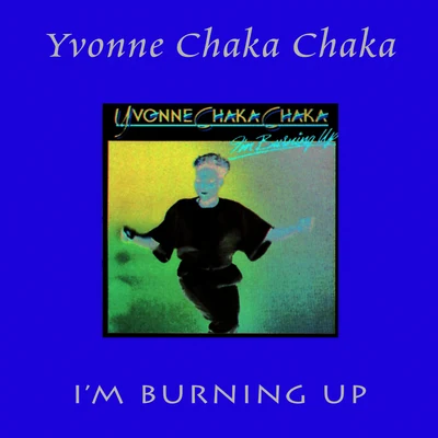 Im Burning Up 專輯 Amanda Black/Yvonne Chaka Chaka