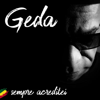 Sempre Acreditei 专辑 Geda/Alexis el Pitbull/Franco El Gorila