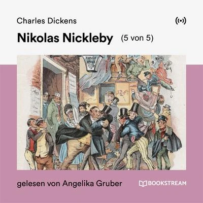 Nikolas Nickleby (5 von 5) 專輯 Annegret Liebminger/Bookstream Hörbücher/Stefan Zweig