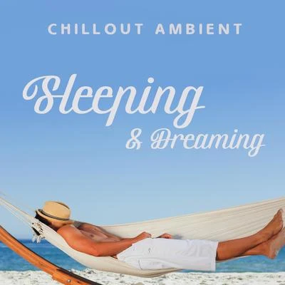 Garden of Zen MusicChillout Music Ensemble Chillout Ambient Sleeping & Dreaming 2020