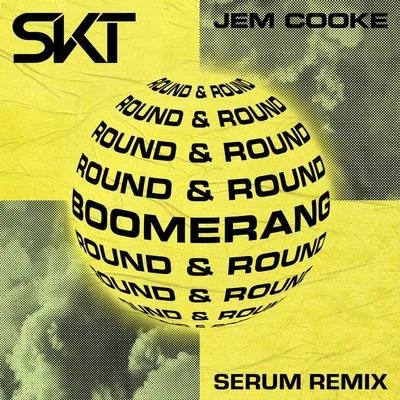 Boomerang (Round & Round) (Serum Remix) 專輯 DJ S.K.T