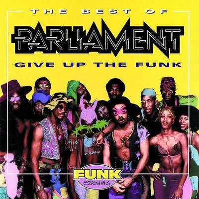 The Best Of Parliament: Give Up The Funk 專輯 Parliament