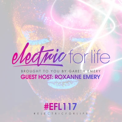 Gareth Emery Electric For Life Episode 117