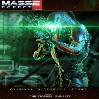 Mass Effect 2: Overlord (Original Video Score) 專輯 Christopher Lennertz