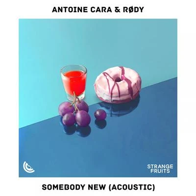 Antoine CaraRØDY Somebody New (Acoustic)