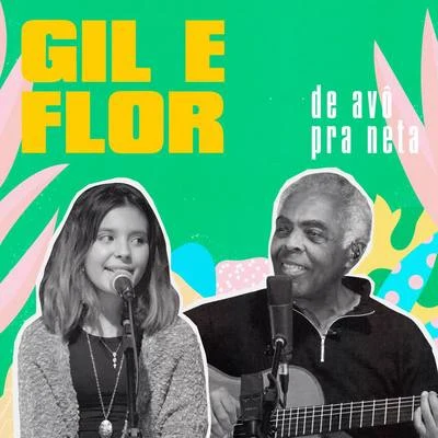 Gilberto Gil Gil e Flor - de Avô para Neta