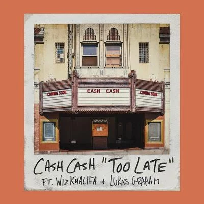 Too Late (feat. Wiz Khalifa & Lukas Graham) 專輯 Wiz Khalifa/Julia Michaels/Hailee Steinfeld/Alessia Cara/DJ Snake