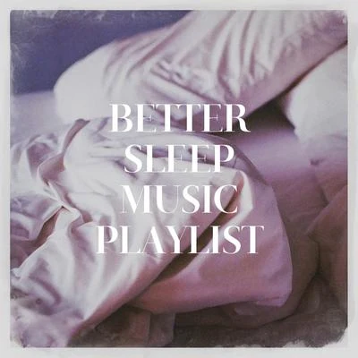 Better Sleep Music Playlist 專輯 Relaxation Study Music