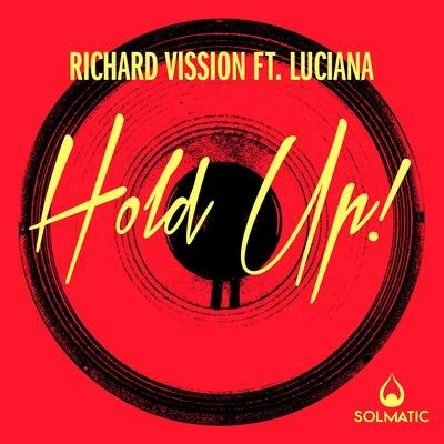 Richard Vission Hold Up!