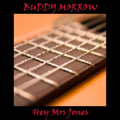 Hey Mrs Jones 专辑 Buddy Morrow