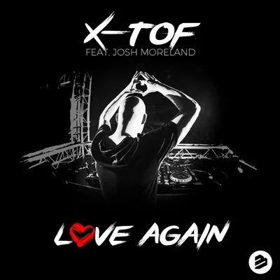 Love Again ( feat. Josh Moreland) 專輯 X-Tof