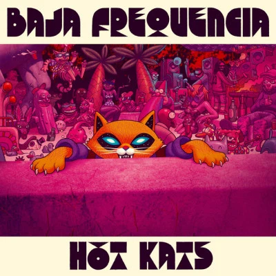 Hot Kats 专辑 Baja Frequencia/Dai Burger