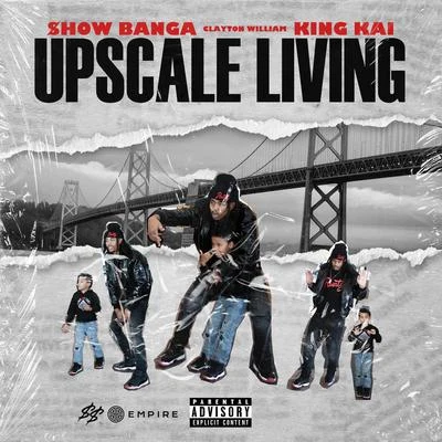 Upscale Living (feat. King Kai) 专辑 A.R./Clayton William