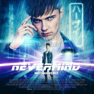 NEVERMIND (Matoma Remix) 專輯 HRVY/Jonas Blue