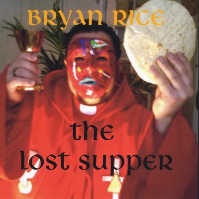 The Lost Supper 專輯 Bryan Rice