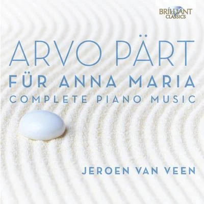 Pärt: Für Anna Maria, Complete Piano Music 專輯 Jeroen van Veen/Peter Schreier/Federico Guglielmo