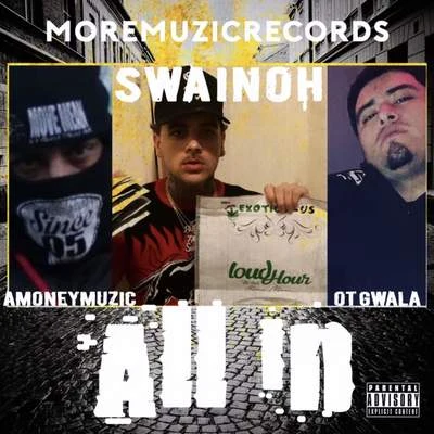 All In (feat. Swainoh & OT Gwala) 专辑 AMONEYMUZIC