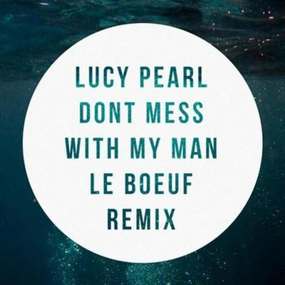 Dont Mess With My Man (Le Boeuf Remix) 專輯 Le Boeuf/Bell Biv DeVoe/Shai/Floetry/Robbie G