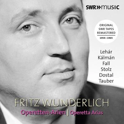 Operetta Arias - LEHÁR, F.KÁLMÁN, E.FALL, L.STOLZ, R. (Wunderlich) (Original SWR Tapes Remastered, 1954-1965) 專輯 Fritz Wunderlich