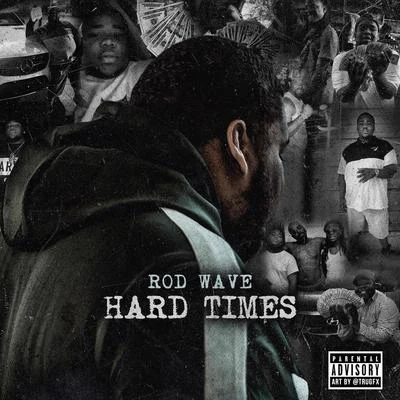 Hard Times 專輯 Rod Wave