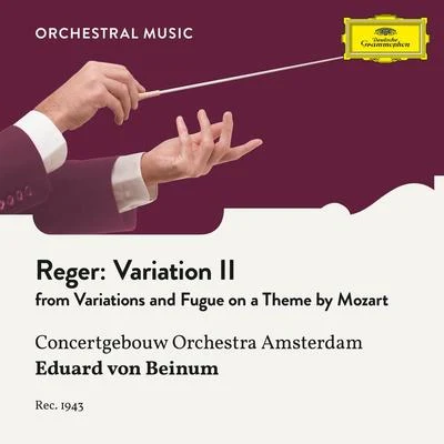 Reger: Variations and Fugue on a Theme by Mozart, Op. 132: Variation II 專輯 Eduard Van Beinum