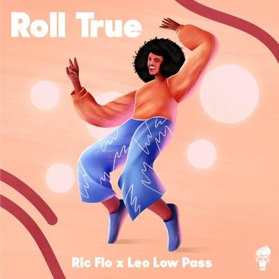 Roll True (feat. Leo Low Pass) 專輯 Ric Flo