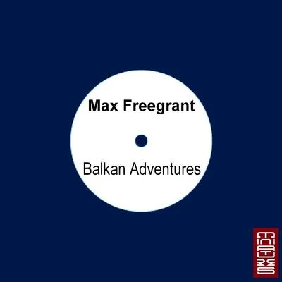 Balkan Adventures 專輯 max freegrant