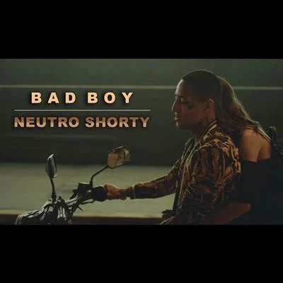 Neutro Shorty Bad Boy