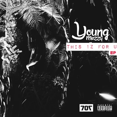 This 1z for U - EP 专辑 Young Mezzy/Luxury Lex/Nasty Nem