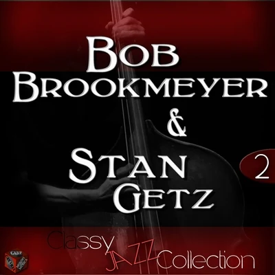 Classy Jazz Collection: Bob Brookmeyer & Stan Getz, Vol. 2 專輯 Bob Brookmeyer