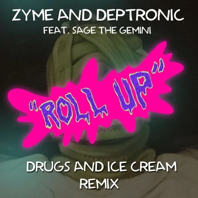 Roll Up (feat. Sage The Gemini) [Drugs and Ice Cream Remix] - Single 專輯 DJ Ste3lo/Zyme