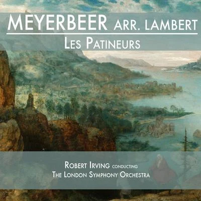 Meyerbeer & Lambert: Les Patineurs 專輯 Giacomo Meyerbeer