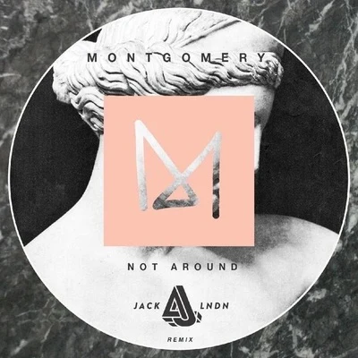 Not Around (jackLNDN Remix) 专辑 JackLNDN/Jesse James