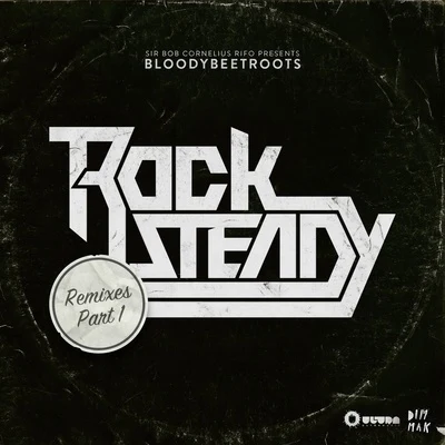 Rocksteady (Remixes Part 1) 專輯 The Bloody Beetroots