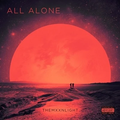 THEMXXNLIGHT All Alone