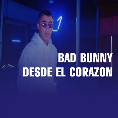 Desde El Corazon 專輯 Bad Bunny/Nicky Jam/Ozuna