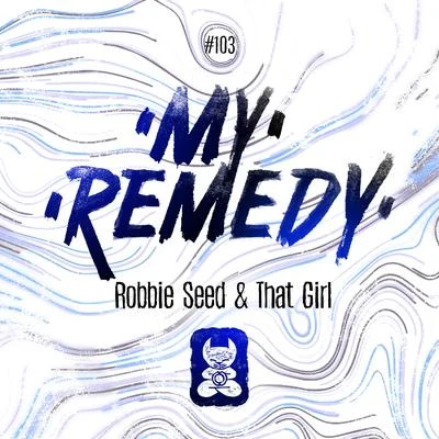 My Remedy 專輯 Robbie Seed